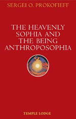 Book Cover for THE HEAVENLY SOPHIA AND THE BEING ANTHROPOSOPHIA